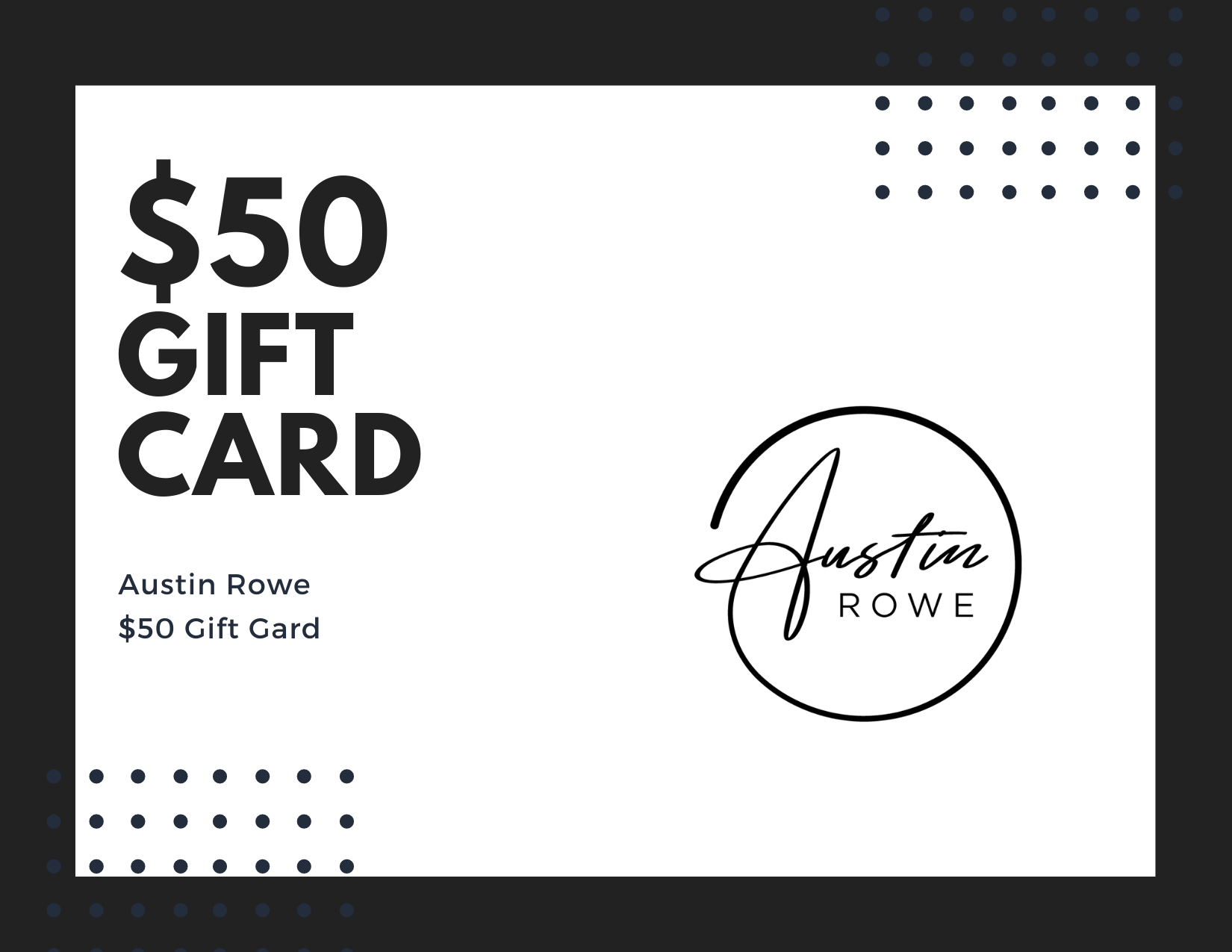 Austin Rowe Gift Card